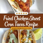 Crispy Chicken Street Corn Tacos with Jalapeno Lime Ranch Recipe