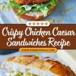 Crispy Chicken Caesar Sandwich Recipe