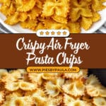 The Best Air Fryer Pasta Chips Recipe