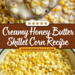 Honey Butter Skillet Corn Recipe