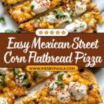 Mexican Street Corn Flatbread Pizza Recipe