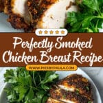 Perfectly Moist Smoked Chicken Breast Recipe
